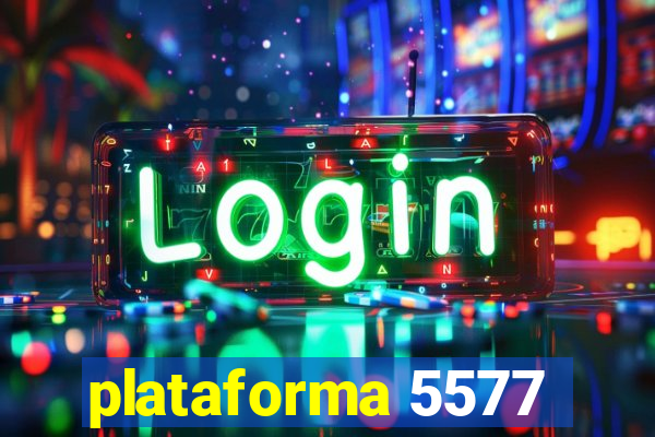 plataforma 5577